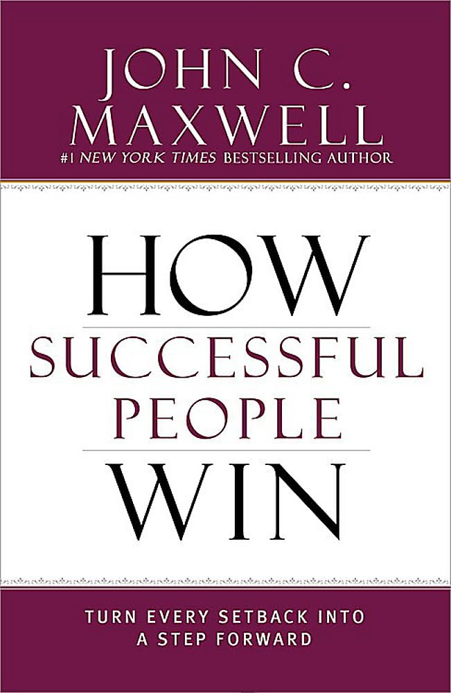 How Successful People Win: Turn Every Setback into a Step Forward - 2273