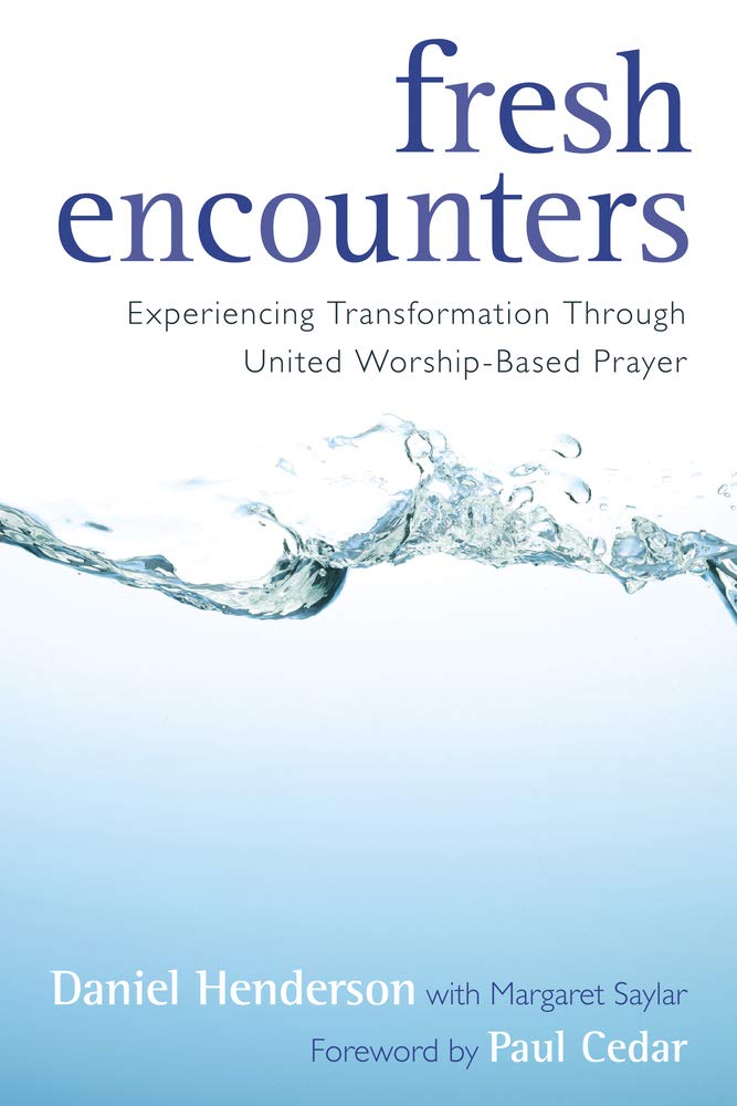 Fresh Encounters: Experiencing Transformation Through United Worship-Based Prayer - 4455