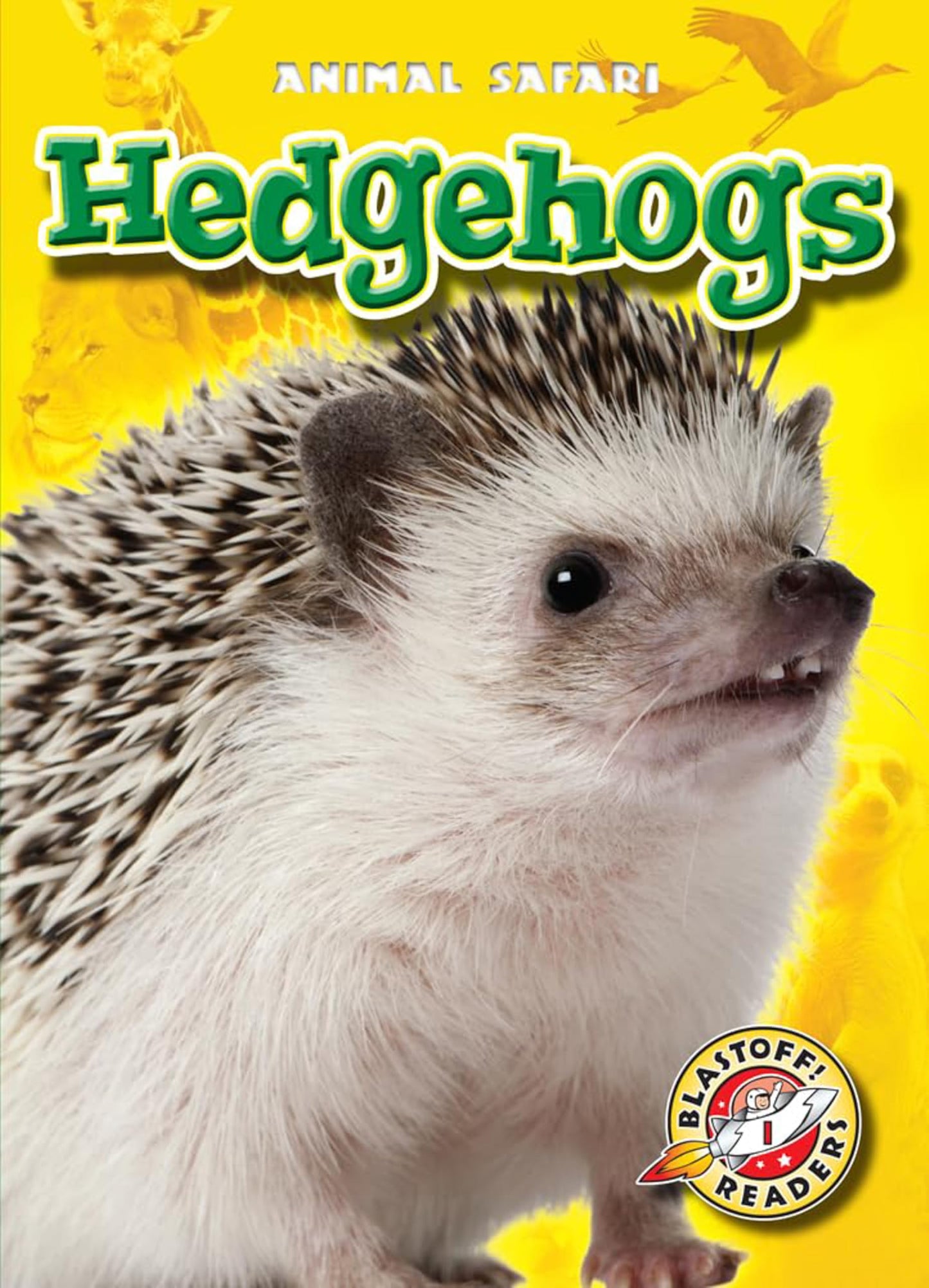 Hedgehogs (Blastoff! Readers: Animal Safari) (Blastoff Readers. Level 1)