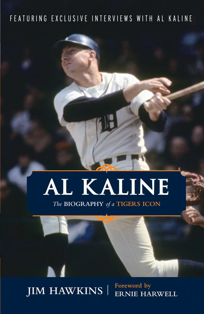 Al Kaline: The Biography of a Tigers Icon