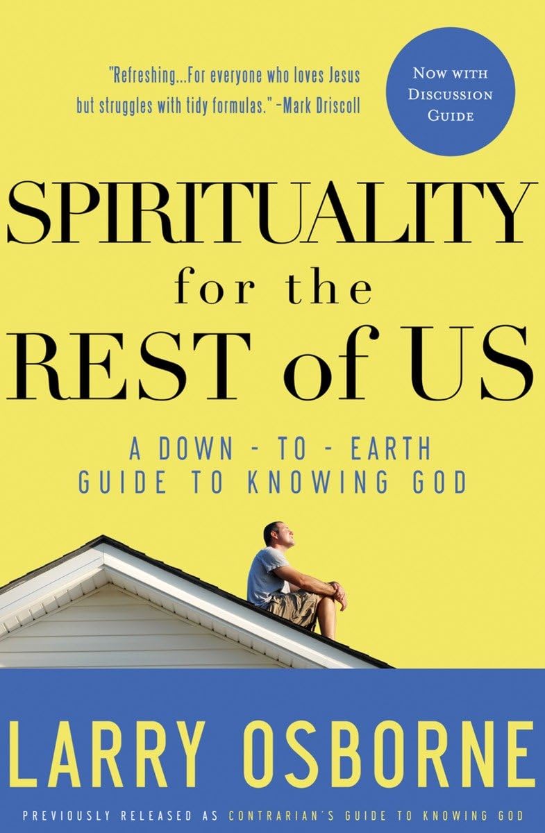 Spirituality for the Rest of Us: A Down-to-Earth Guide to Knowing God
