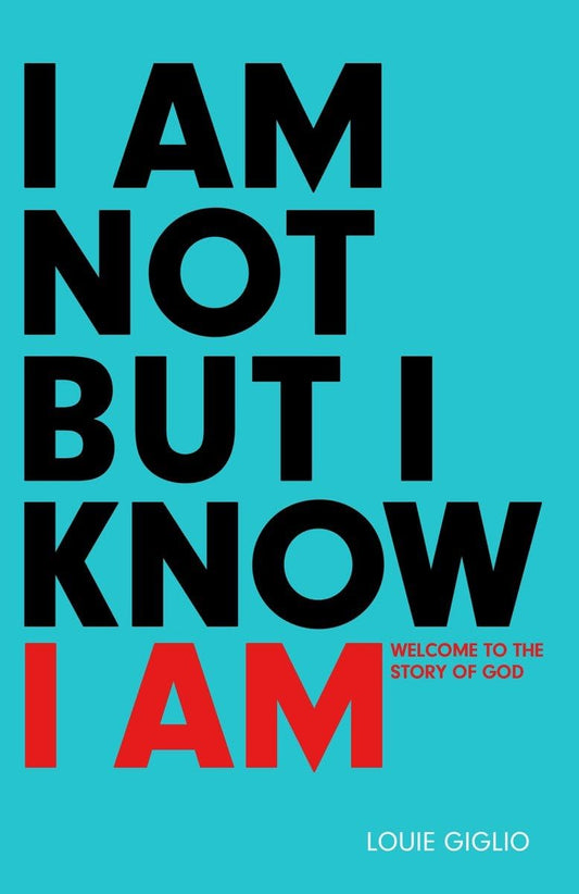 I Am Not But I Know I Am: Welcome to the Story of God - 7733