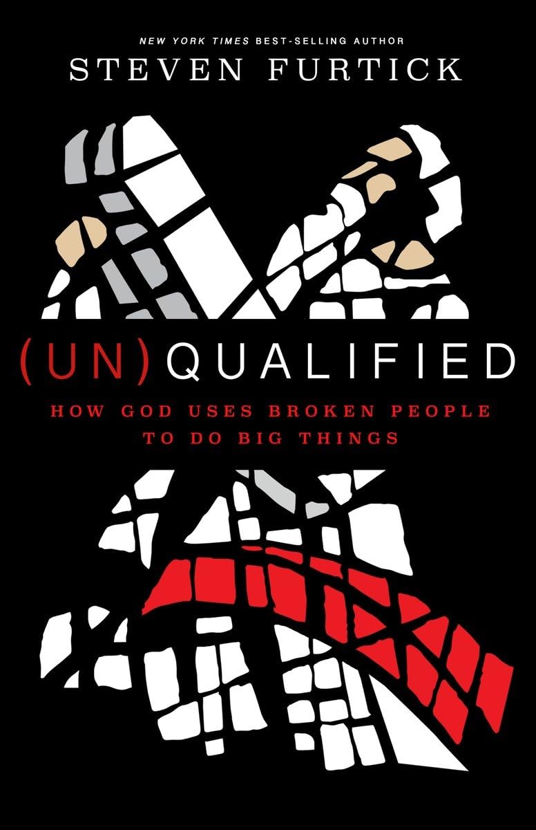 (Un)Qualified: How God Uses Broken People to Do Big Things - 7029