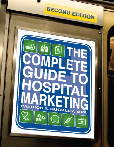 The Complete Guide to Hospital Marketing, Second Edition - 1185