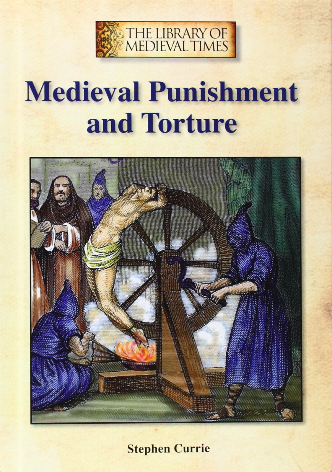 Medieval Punishment and Torture (Library of Medieval Times)