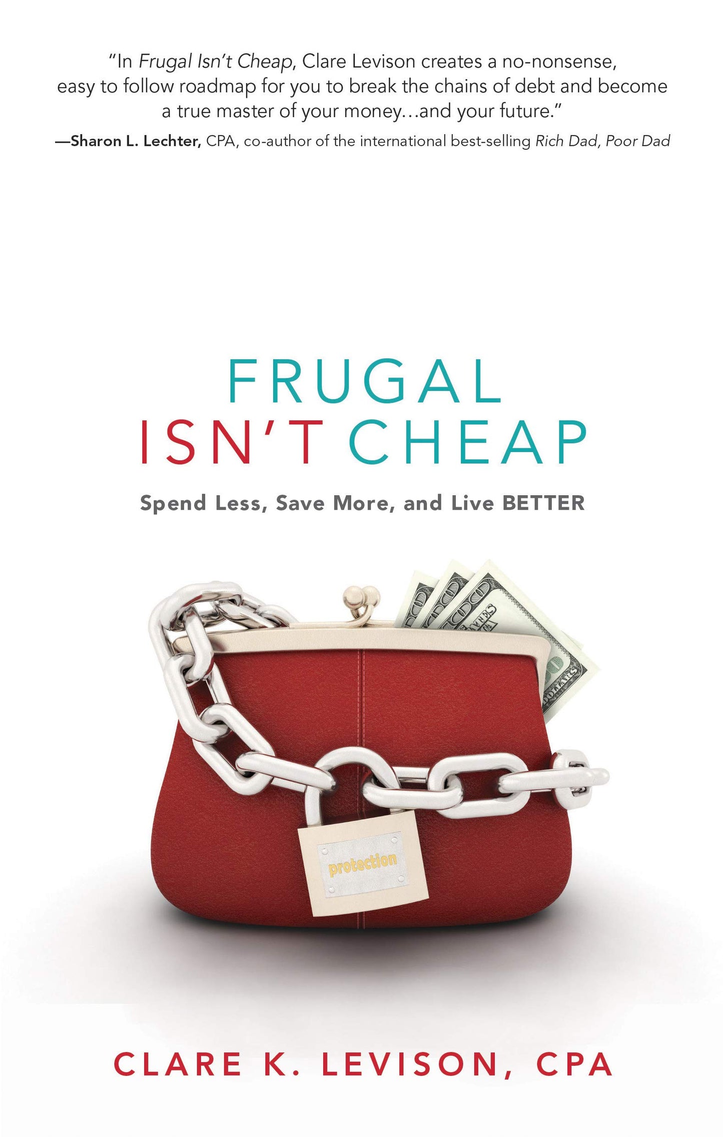 Frugal Isn't Cheap: Spend Less, Save More, and Live Better - 9948