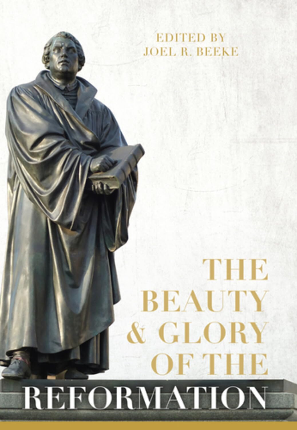 The Beauty and Glory of the Reformation (Puritan Reformed Conference)