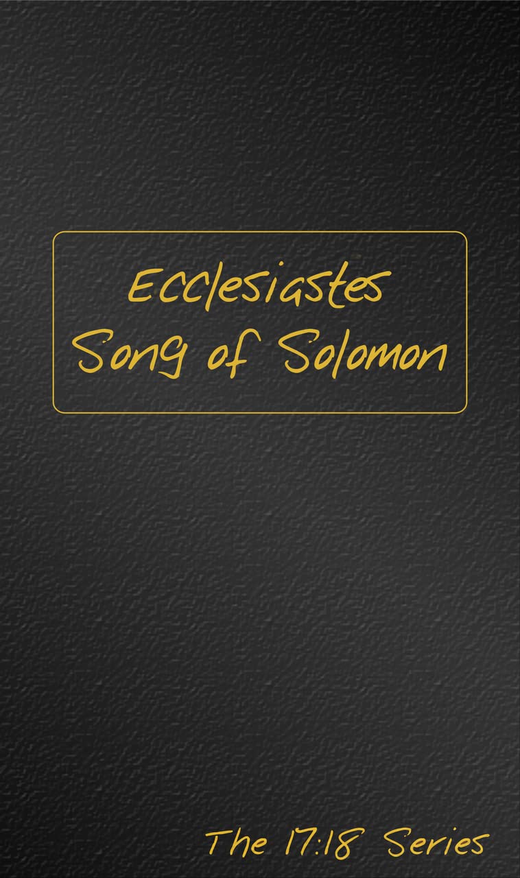 The Book of Ecclesiastes and Song of Solomon Journible (The 17:18 Series - Journibles)