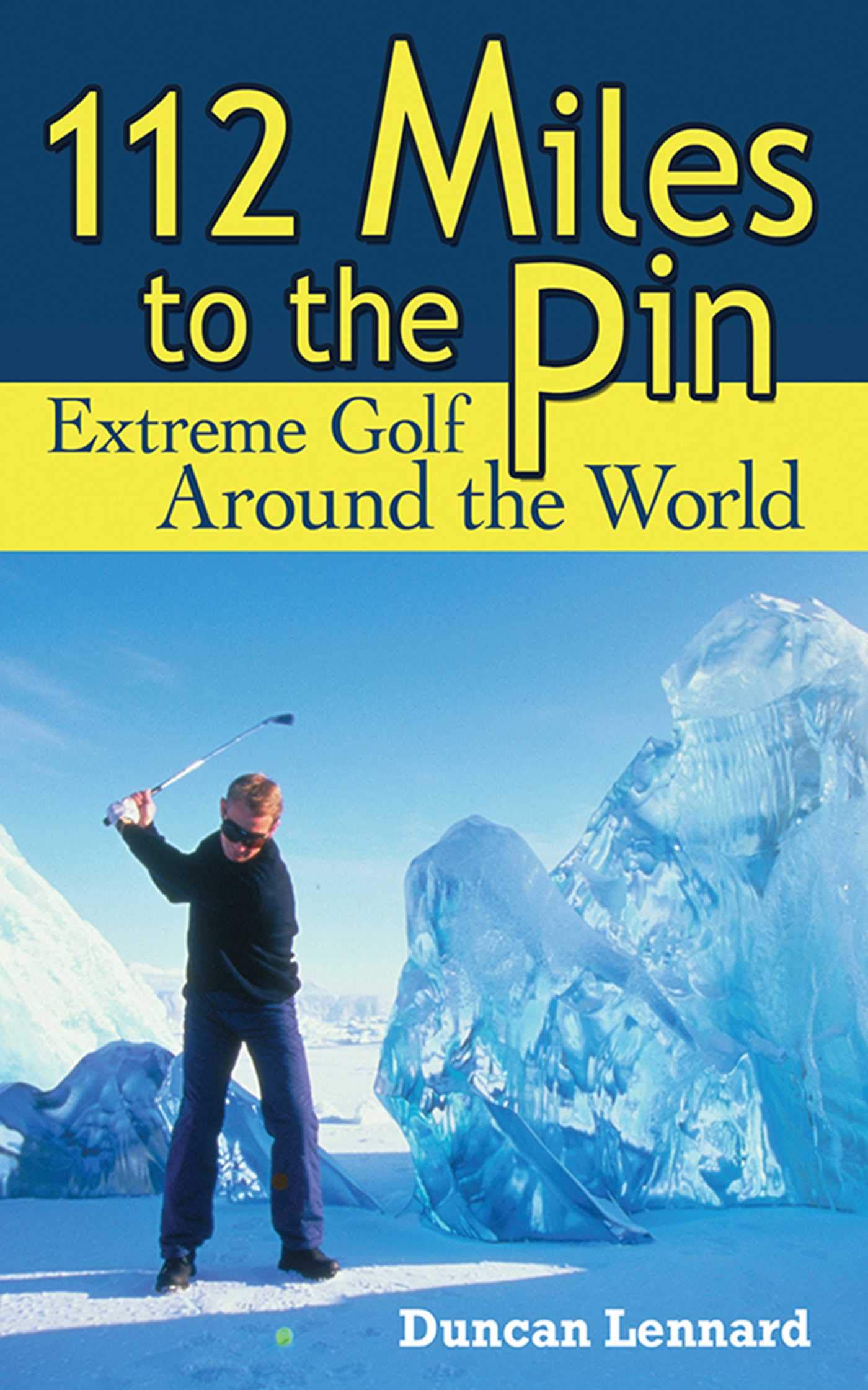 112 Miles to the Pin: Extreme Golf Around the World - 8833