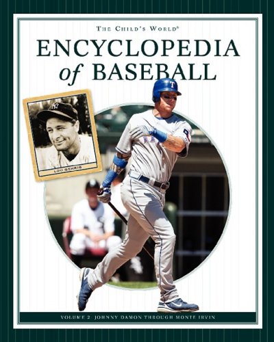 The Child's World Encyclopedia of Baseball: Johnny Damon Through Monte Irvin (2)