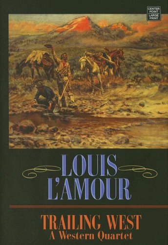 Trailing West: A Western Quartet (Large Print))