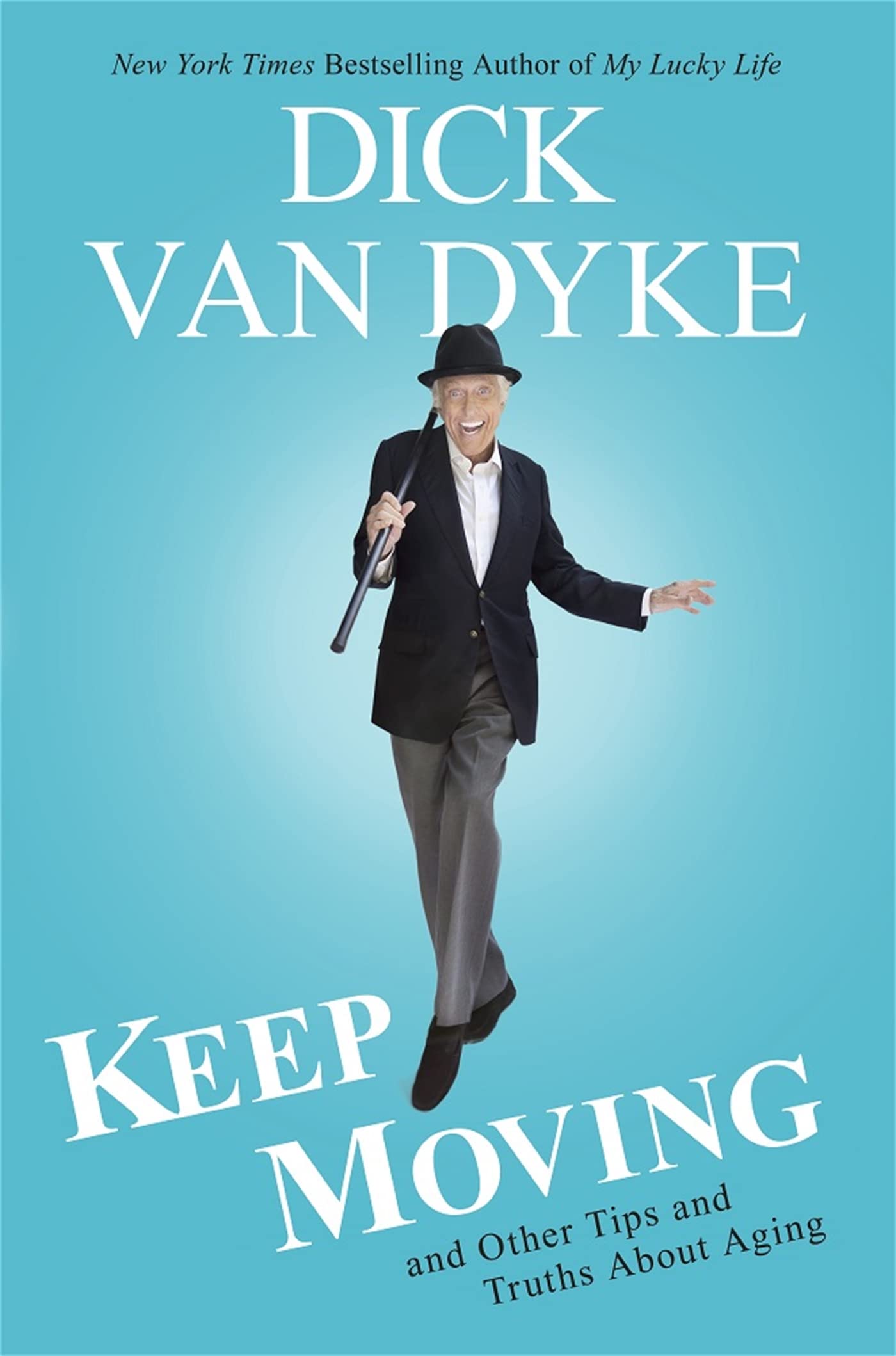 Keep Moving: And Other Tips and Truths About Aging - 7895