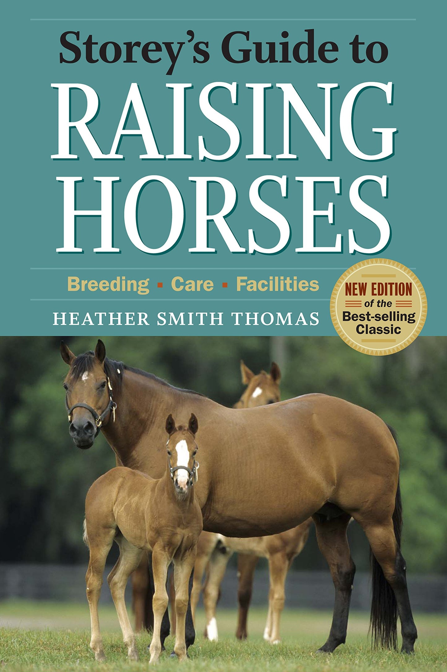 Storey's Guide to Raising Horses: Breeding, Care, Facilities