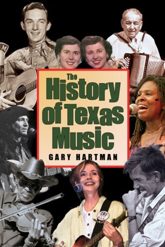 The History of Texas Music (John and Robin Dickson Series in Texas Music, sponsored by the Center for Texas) - 9617
