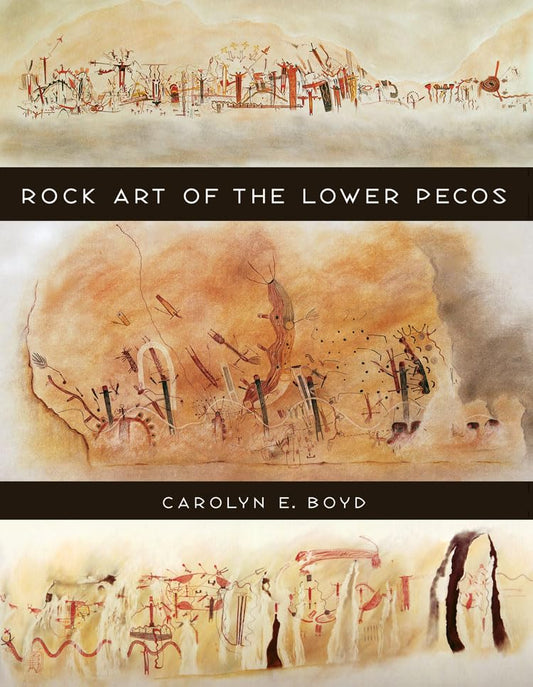 Rock Art of the Lower Pecos (Volume 8) (Texas A&M University Anthropology Series) - 7759