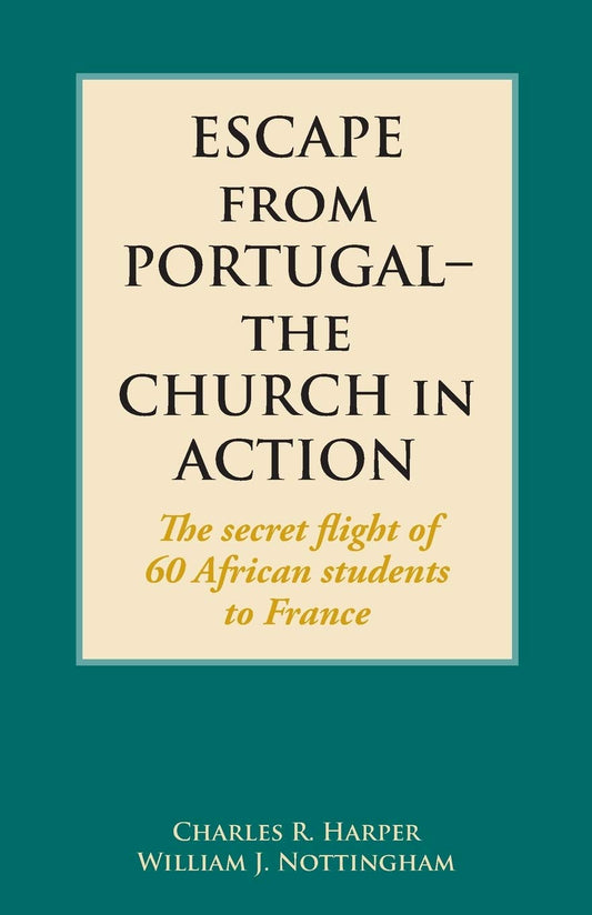 Escape from Portugal-the Church in Action: The secret flight of 60 African students to France - 343