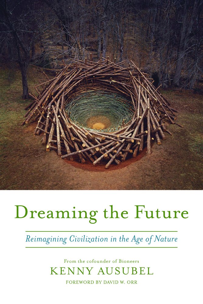 Dreaming the Future: Reimagining Civilization in the Age of Nature - 7025