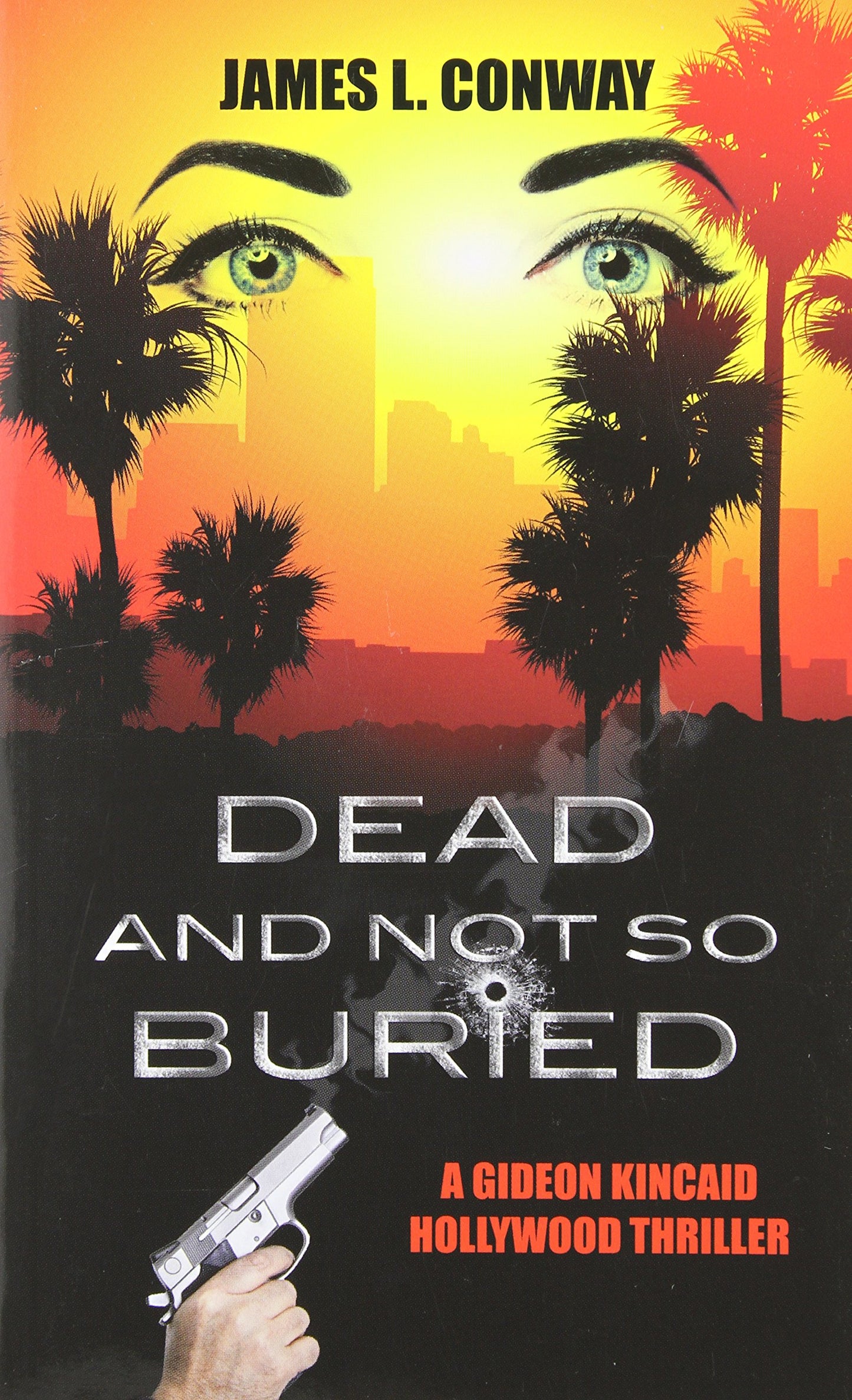 Dead and Not So Buried (Gideon Kincaid Hollywood Thrillers)