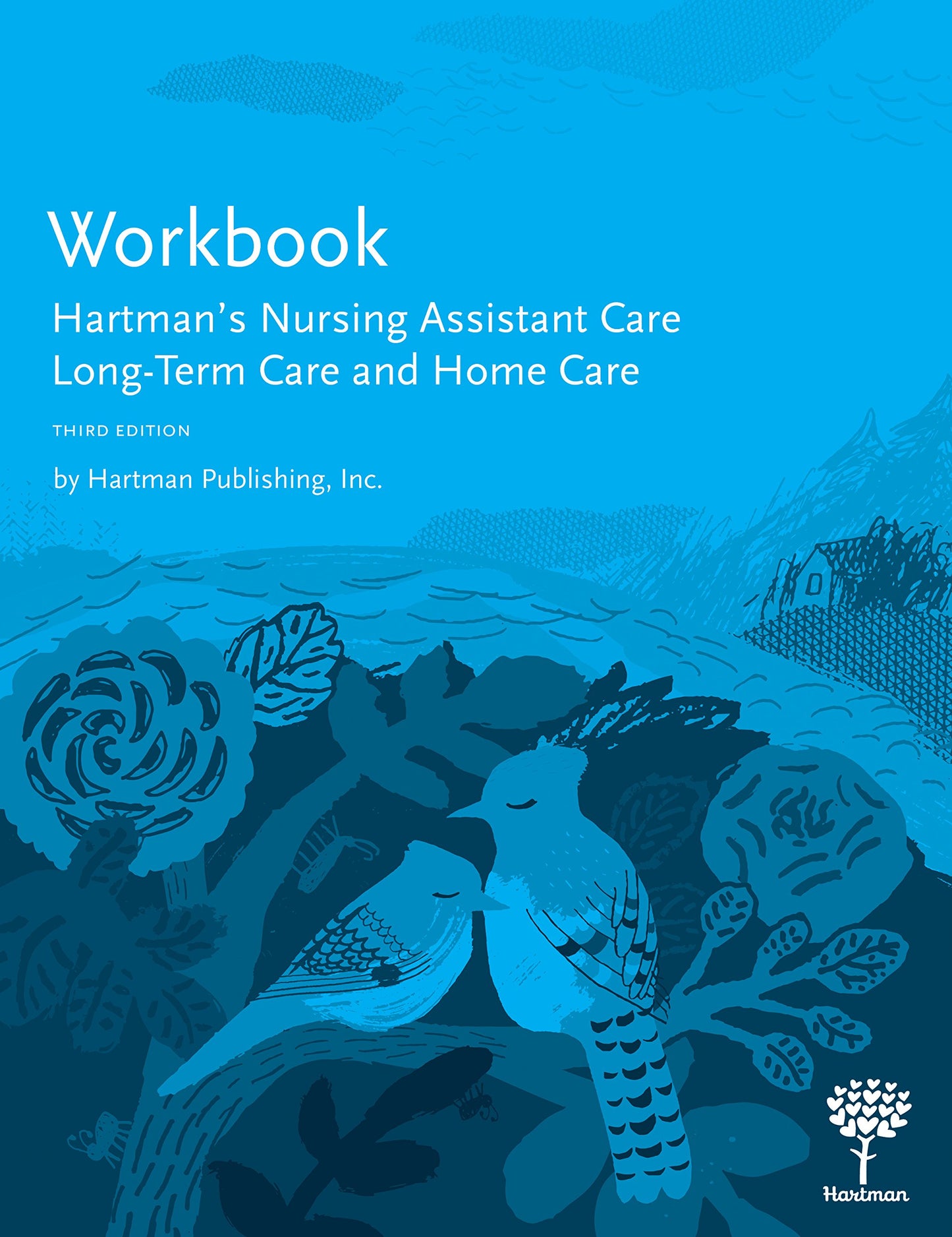 Workbook for Hartman's Nursing Assistant Care: Long-Term Care and Home Care, 3e