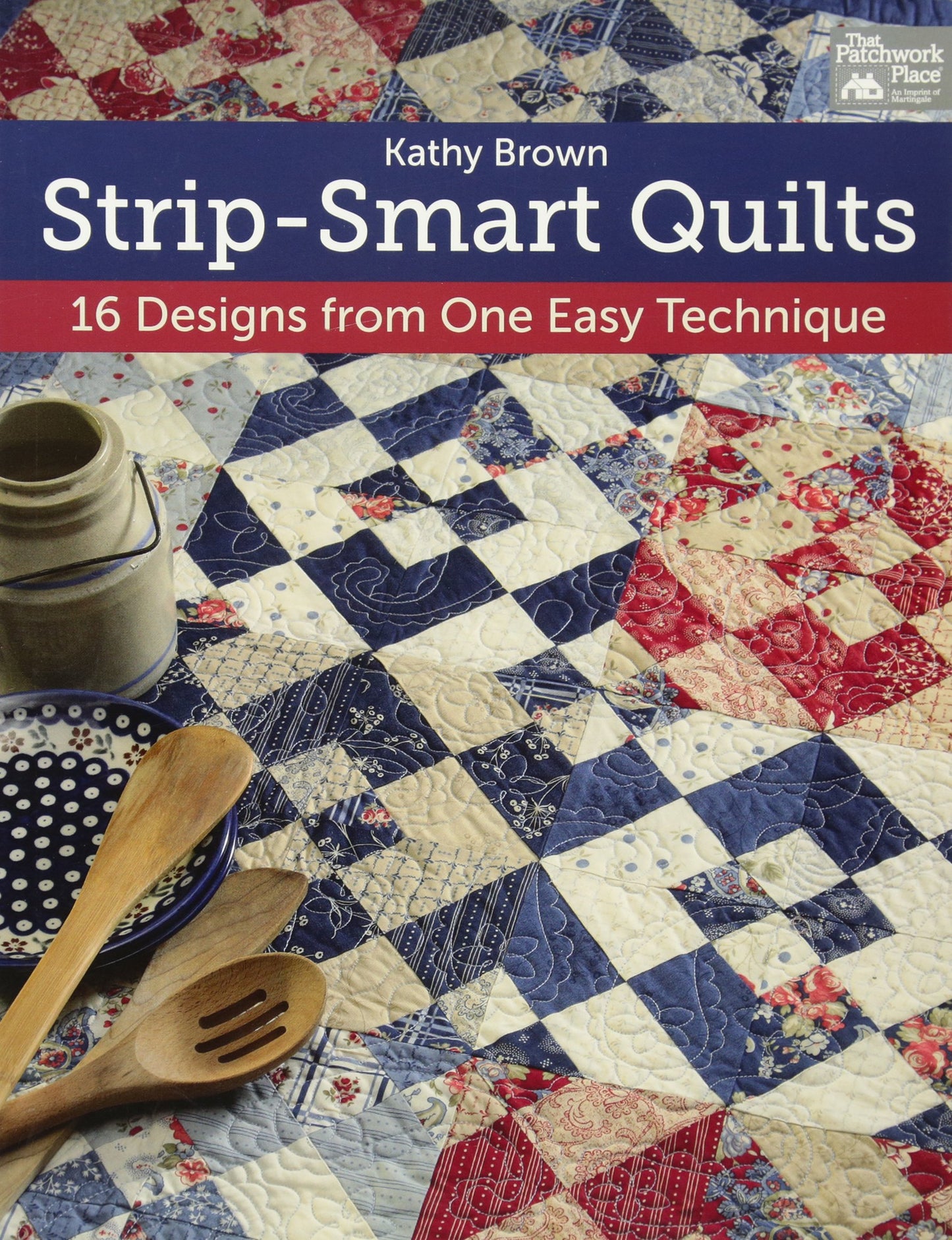 Strip-Smart Quilts: 16 Designs from One Easy Technique - 8498