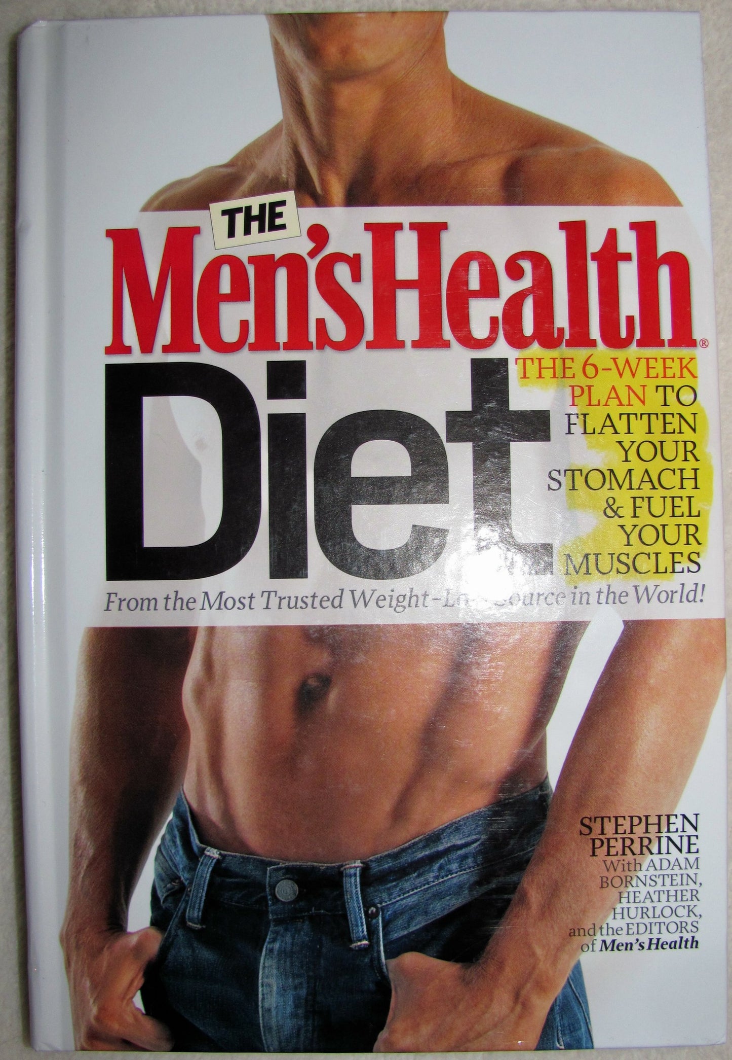 The Mens Health Diet (The 6 Week Plan To Flatten Your Stomach And Fuel Your Muscles)