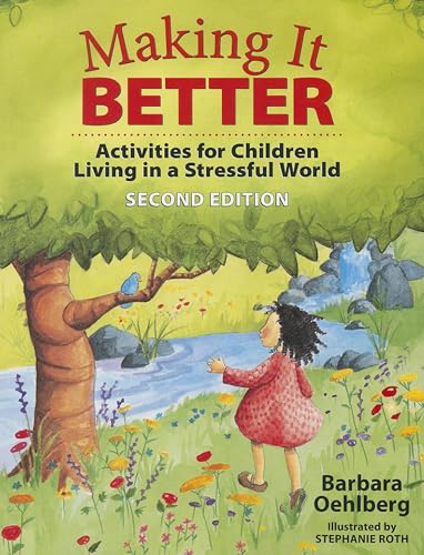 Making It Better: Activities for Children Living in a Stressful World