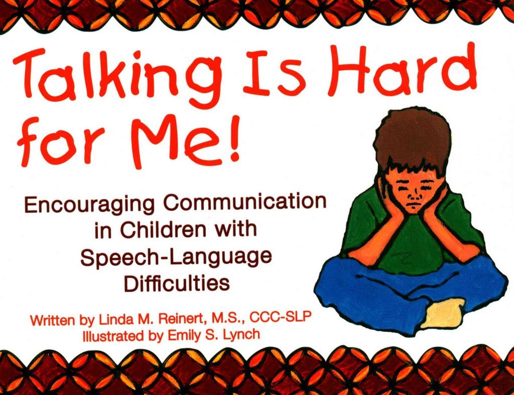 Talking Is Hard for Me!: Encouraging Communication in Children With Speech-Language Difficulties