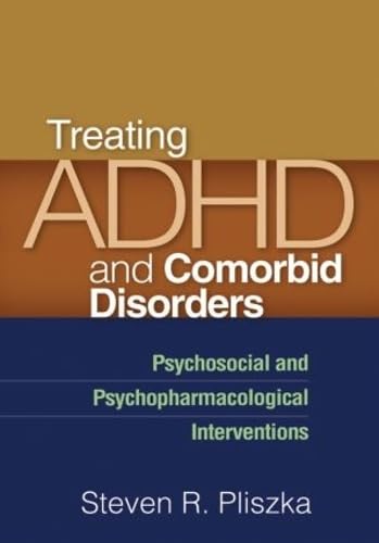 Treating ADHD and Comorbid Disorders: Psychosocial and Psychopharmacological Interventions - 8600