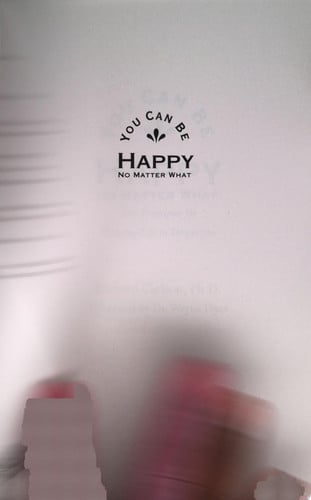 You Can be Happy No Matter what Five Principles Your Therapist Never Told You