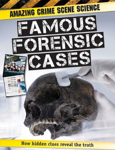 Famous Forensic Cases (Amazing Crime Scene Science)