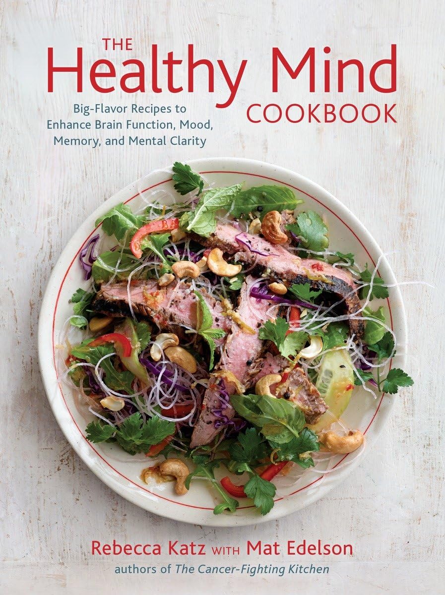 The Healthy Mind Cookbook: Big-Flavor Recipes to Enhance Brain Function, Mood, Memory, and Mental Clarity - 5971