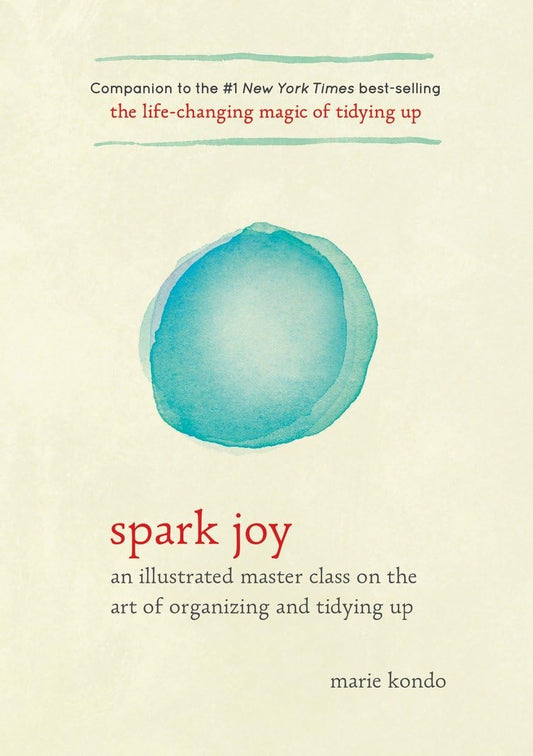 Spark Joy: An Illustrated Master Class on the Art of Organizing and Tidying Up (The Life Changing Magic of Tidying Up) - 7593
