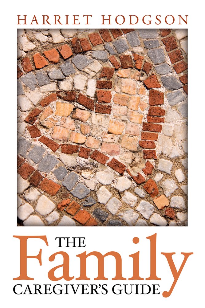 The Family Caregiver's Guide (The Family Caregivers Series)