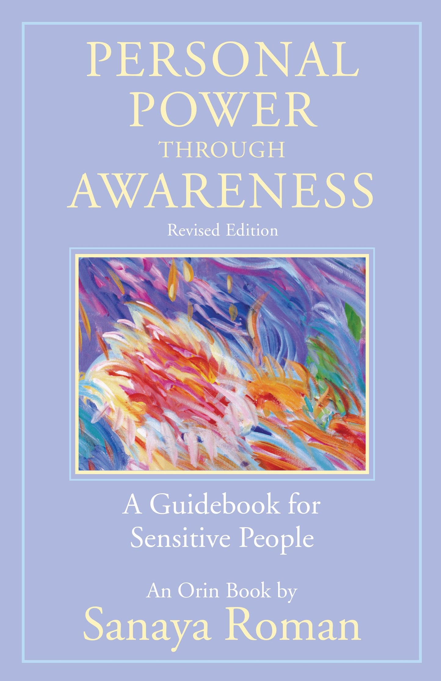 Personal Power through Awareness, revised edition: A Guidebook for Sensitive People (The Earth Life Series) - 5701