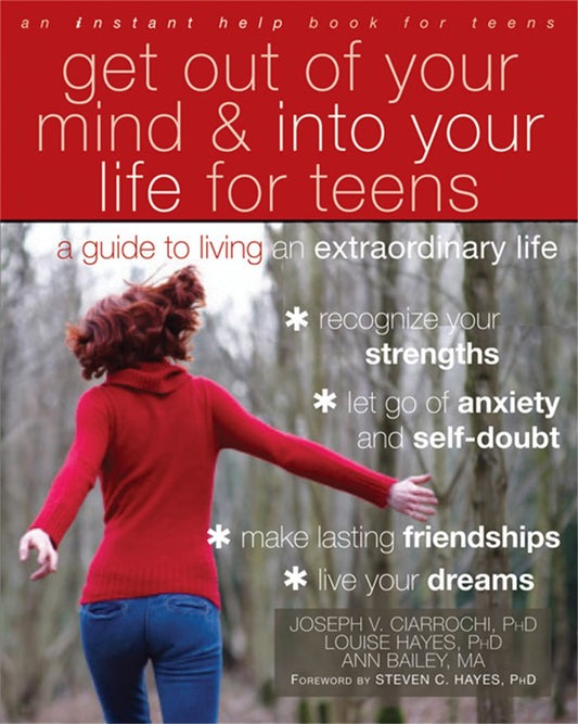 Get Out of Your Mind and Into Your Life for Teens: A Guide to Living an Extraordinary Life - 2610