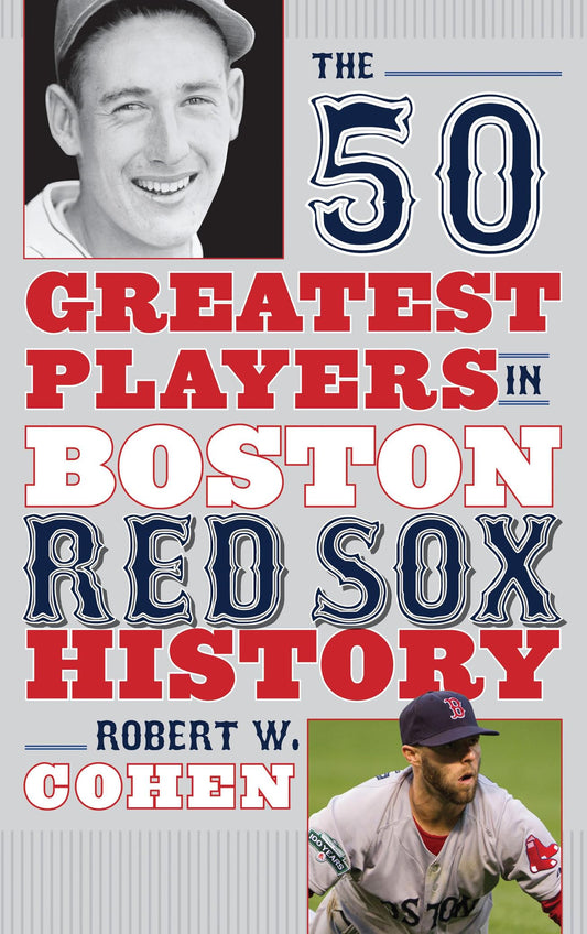 The 50 Greatest Players in Boston Red Sox History - 3987