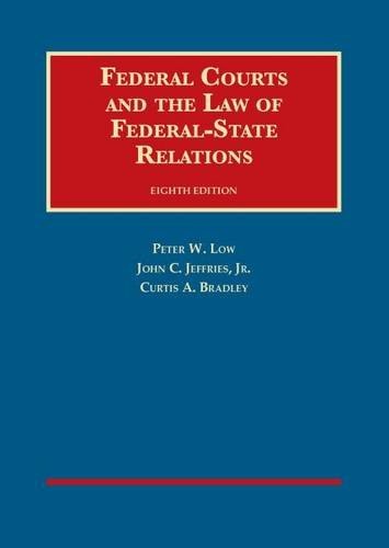 Federal Courts and the Law of Federal-State Relations, 8th (University Casebook Series)