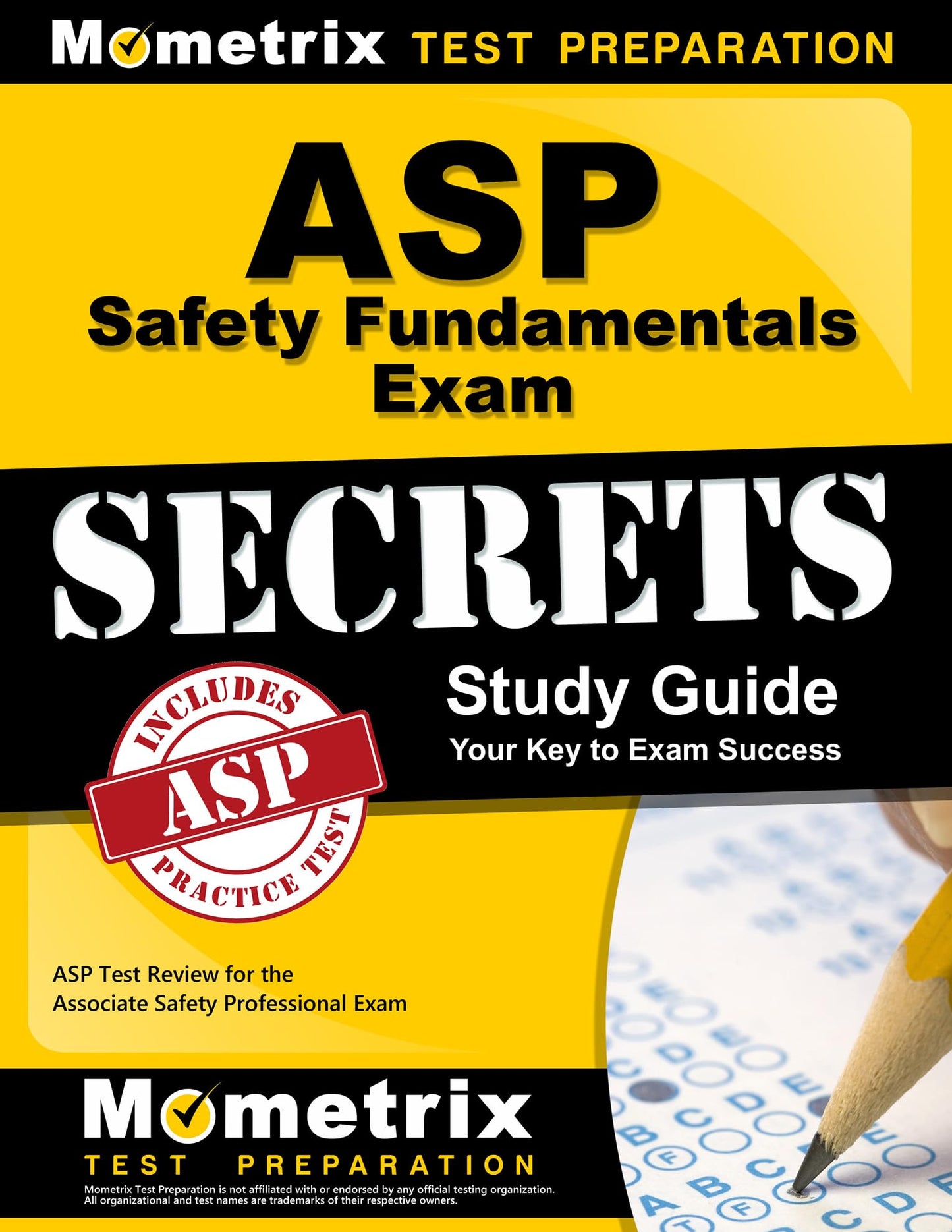 ASP Safety Fundamentals Exam Secrets Study Guide: ASP Test Review for the Associate Safety Professional Exam - 483