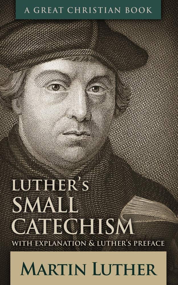 Luther's Small Catechism: With Explanation and Luther's Preface - 2278