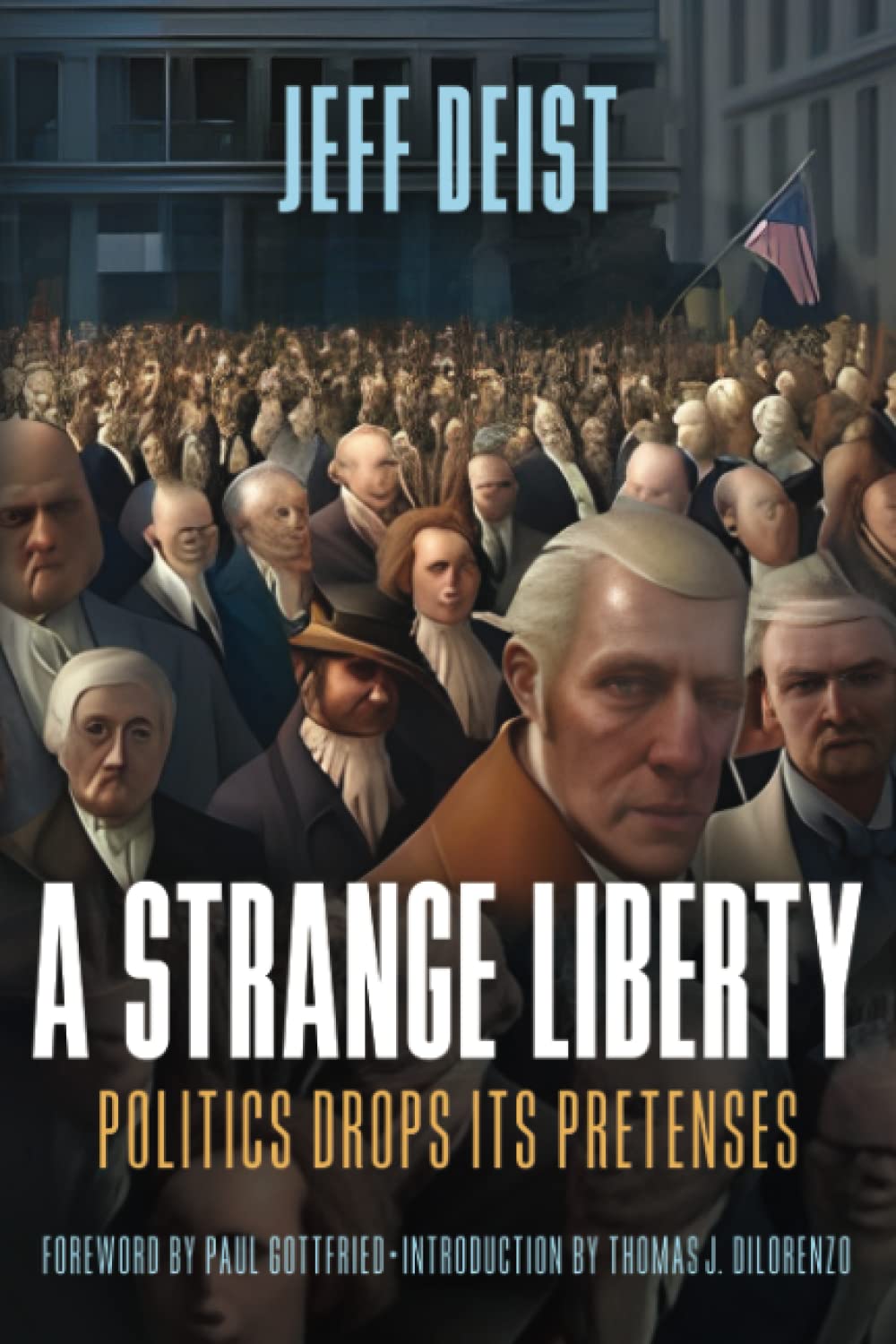 A Strange Liberty: Politics Drops Its Pretenses - 666