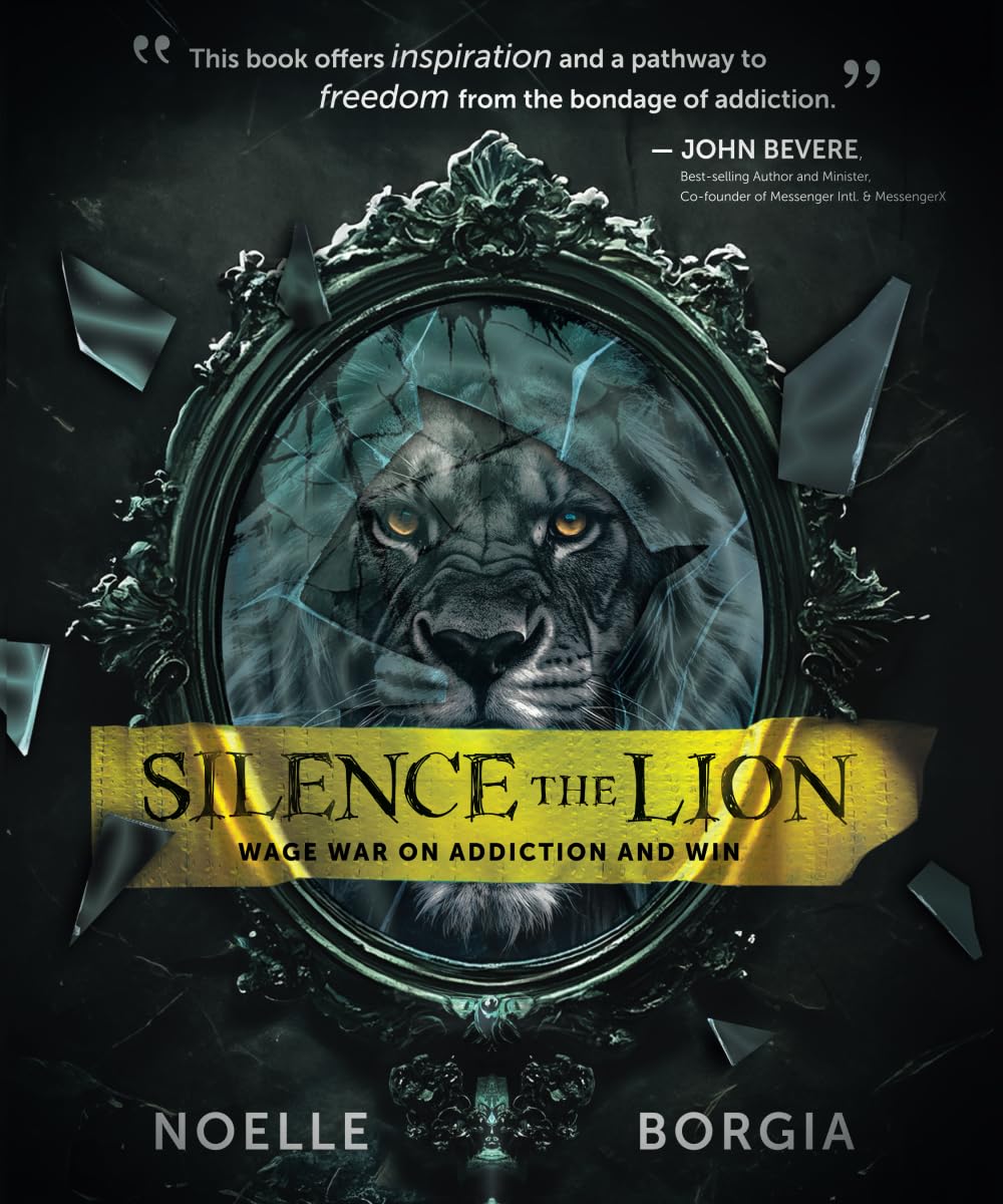 Silence The Lion: Wage War on Addiction and Win