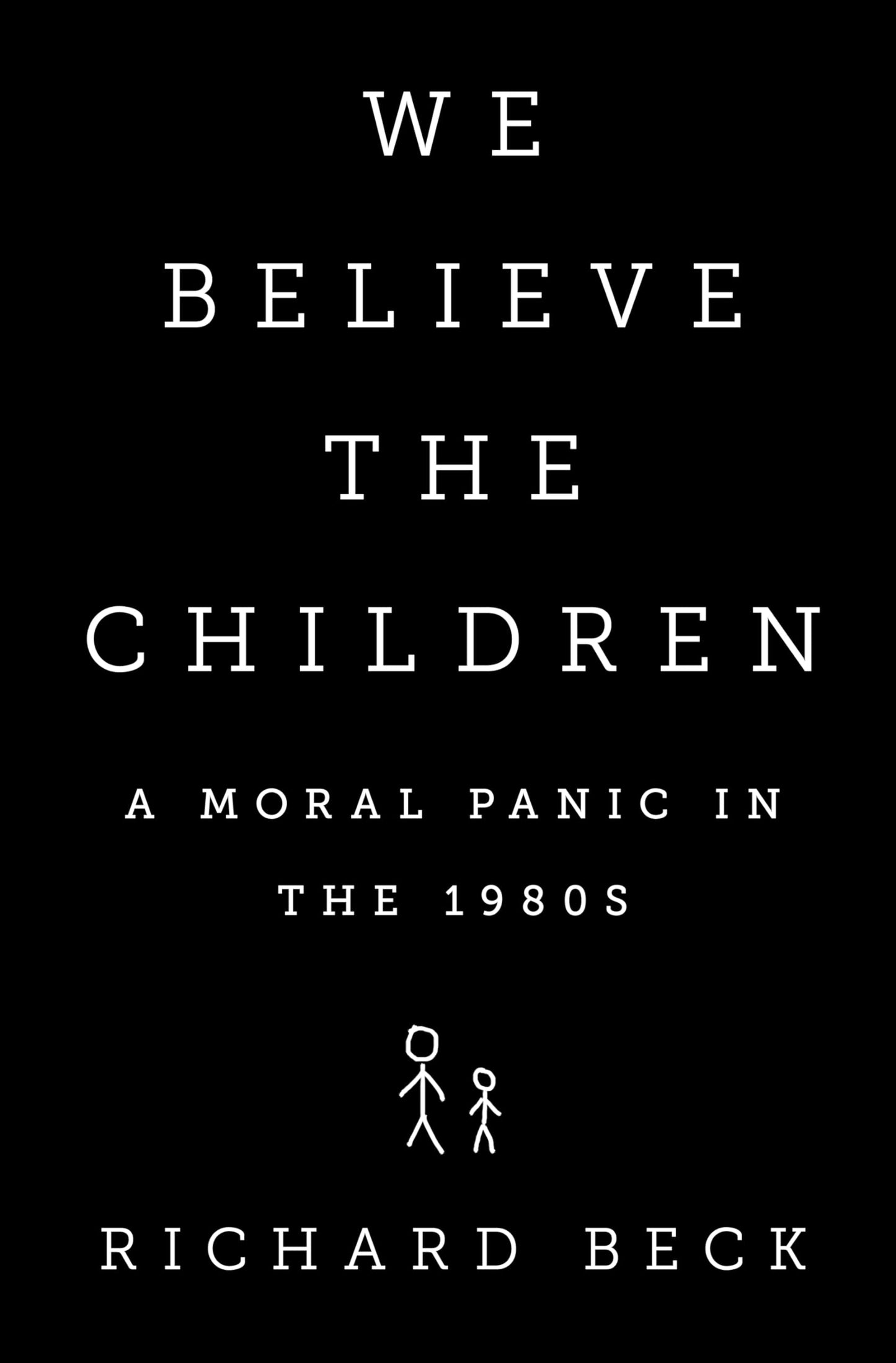 We Believe the Children: A Moral Panic in the 1980s