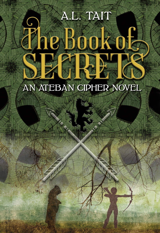 The Book of Secrets: Volume 1 (Ateban Cipher)