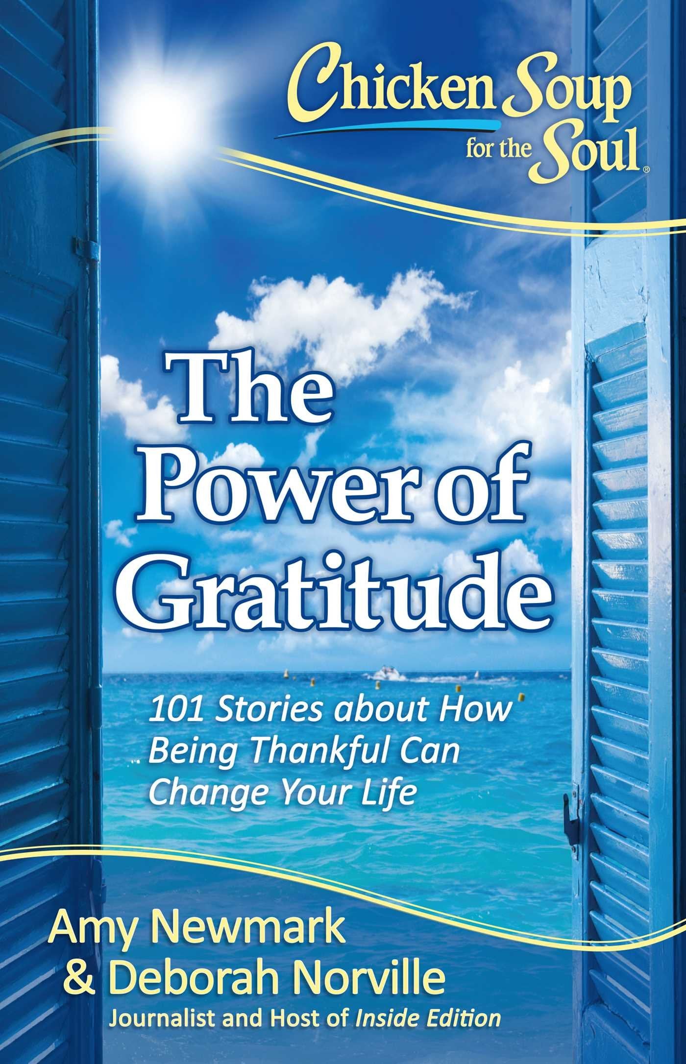 Chicken Soup for the Soul: The Power of Gratitude: 101 Stories about How Being Thankful Can Change Your Life - 2378