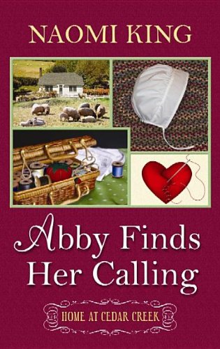 Abby Finds Her Calling (Home at Cedar Creek)