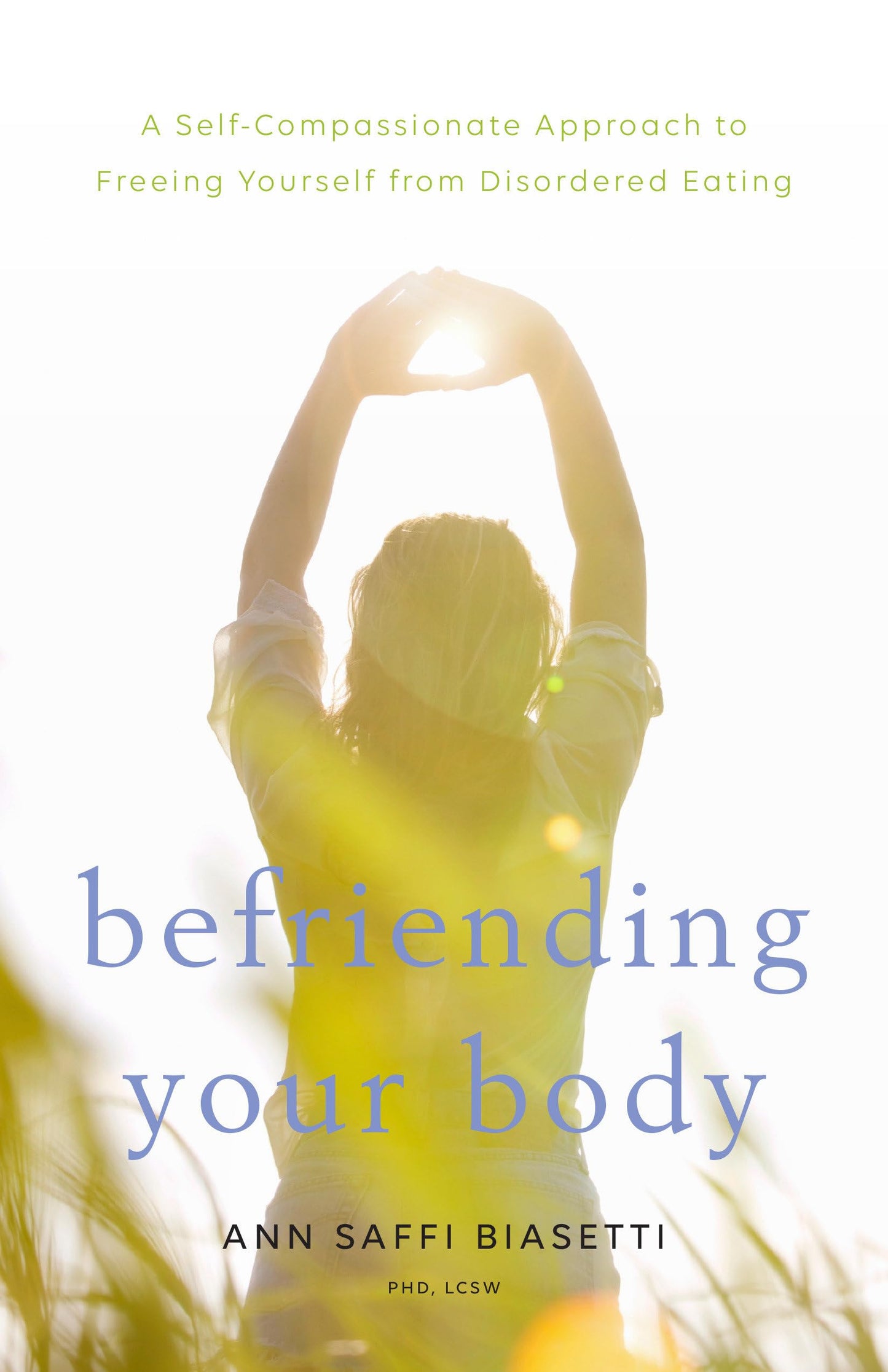 Befriending Your Body: A Self-Compassionate Approach to Freeing Yourself from Disordered Eating - 5000