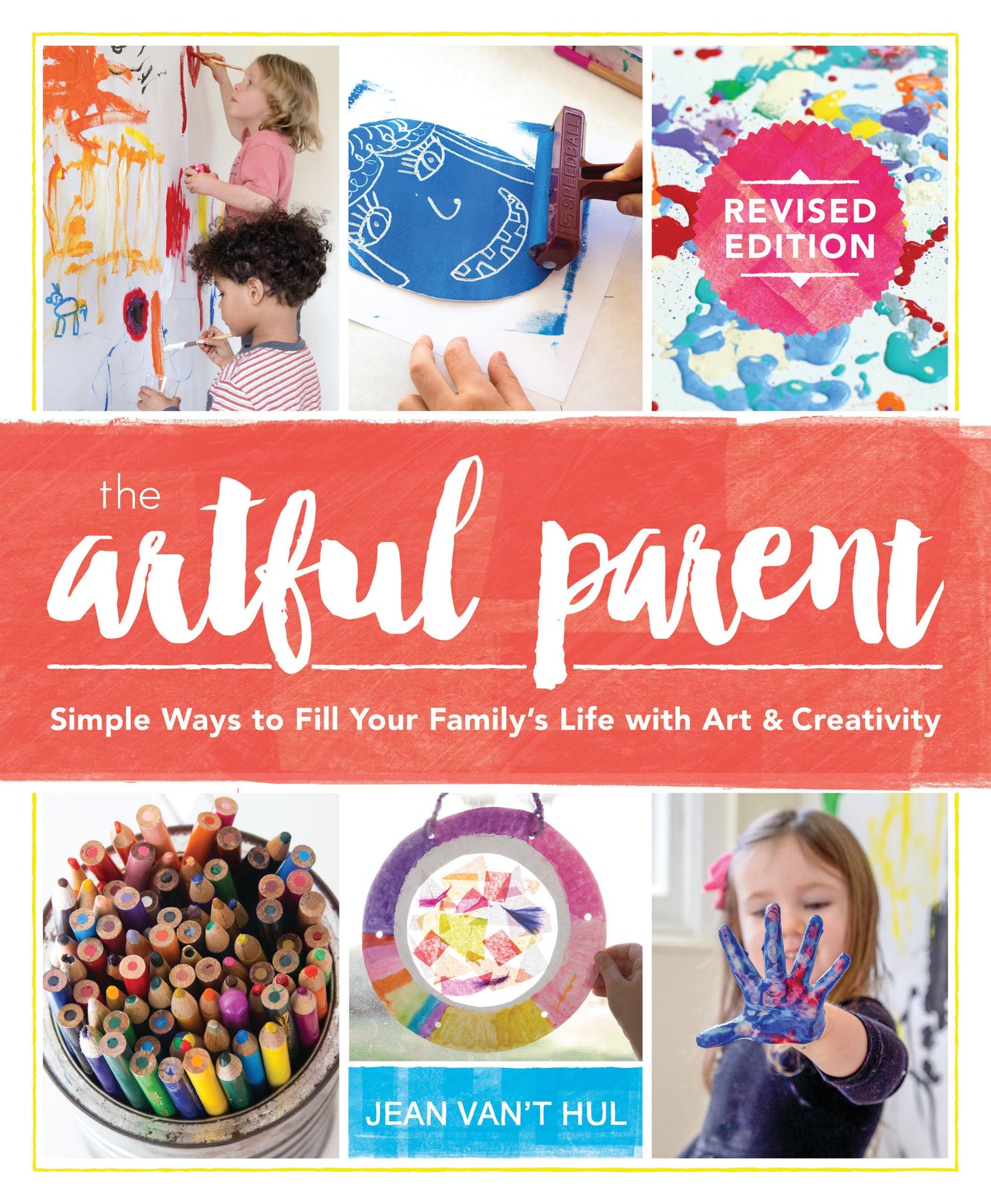 The Artful Parent: Simple Ways to Fill Your Family's Life with Art and Creativity - 882