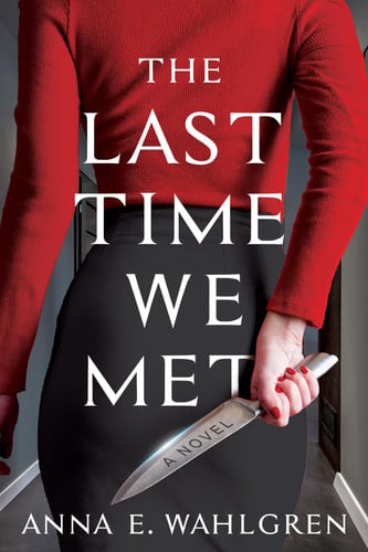 The last time we met: a novel