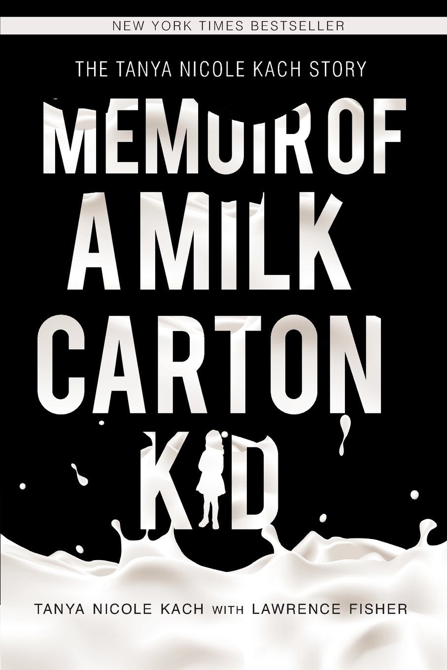 Memoir of a Milk Carton Kid: The Tanya Nicole Kach Story