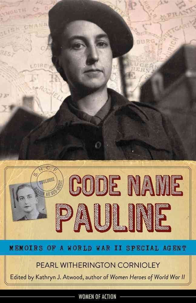 Code Name Pauline: Memoirs of a World War II Special Agent (5) (Women of Action) - 152